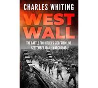 West Wall: The Battle for Hitler's Siegfried Line: 3