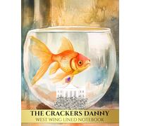 West Wing, The Crackers Danny: Lined Notebook for West Wing Fans