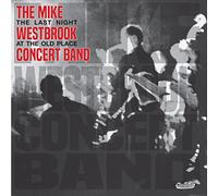 WESTBROOK, MIKE CONCERT - - LAST NIGHT AT THE OLD..