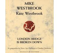 Westbrook, Mike - London Bridge Is Broken Down (2 CD)