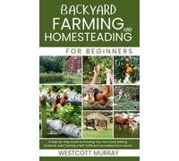 Westcott Murray Backyard Farming and Homesteading For Beginners (Tascabile)