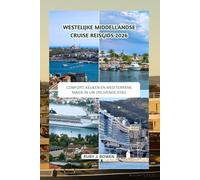 WESTELIJKE MIDDELLANDSE CRUISE REISGIDS 2026: COMFORT, KEUKEN EN MEDITERRANE MAGIE IN UW DRIJVENDE STAD