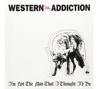 Western Addiction I'm Not the Man I Thought I'd Be (Vinyl LP) 7" Single