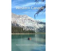 Western Canada: April-December 2026 Weekly Planner