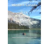 Western Canada D.I.Y. Weekly Planner Deluxe: Date It Yourself