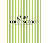 Western Coloring Book: Oh for the love of Sunsets, boots, and animals