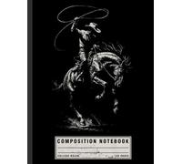 Western Cowboy Composition Notebook: Rodeo Rider with Dark Horse Art Design, Rustic Journal for Country Boys, Rodeo Fans, and Western Lifestyle Lovers