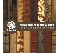 Western & Cowboy Scrapbook Paper: 20 Design of American Western and Cowboy Designs For Scrapbooking, Junk Journal Paper, Origami, Decoupage, Decoration, Mixed Media and more