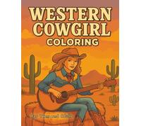 Western Cowgirl Coloring Book for Teens and Adults: ountry Western Scenes, Rodeo Life & Cowgirls for Relaxation and Stress Relief