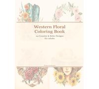 Western Floral Coloring Book: 24 Country & Boho Designs for Adults
