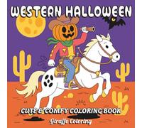 Western Halloween Coloring Book: 40 Spooky and Whimsical Coloring Pages Featuring Cowboys, Ghosts, Pumpkins, Skeletons, Haunted Saloons, Witches, and Creepy-Cute Wild West Scenes for Teens and Adults