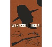 Western Journal: Vintage Style Notebook with Cowboy Silhouettes: Rustic Leather Look Diary, 100 Pages, 6x9 inch, Perfect for Notes and History Lovers.