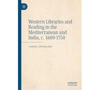 Western Libraries and Reading in the Mediterranean and India, C. 1600-1750