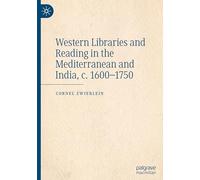 Western Libraries and Reading in the Mediterranean and India, C. 1600-1750