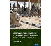 Western Military Expatriates in the Armed Forces of the UAE: History and Impact, 1965-2024