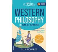 Western Philosophy in Simple Spanish: Learn Spanish the Fun Way with Topics that Matter