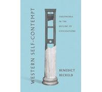 Western Self-contempt: Oikophobia in the Decline of Civilizations