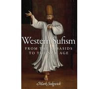 Western Sufism: From the Abbasids to the New Age