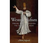 Western Sufism: From the Abbasids to the New Age
