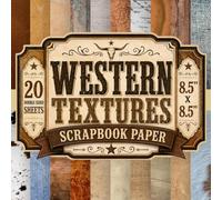 Western Textures Scrapbook Paper: 8.5" x 8.5" 20 Double-Sided Sheet 20 Designs Decorative Craft Paper with Rustic Leather, Distressed Wood, Cowhide ... Journals, Card Making, Decoupage & Collage