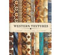 Western Textures Scrapbook Paper Part Two: Rustic Cowboy Leather, Barn Wood, Cowhide & Southwestern Backgrounds for Scrapbooking, Junk Journals, Card Making & Western Crafts