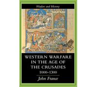 Western Warfare In The Age Of The Crusades, 1000-1300