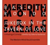 Western Wind Vocal Ensemble - Basket Rondo & Jukebox In Tavern Of Love