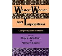 Western Women and Imperialism: Complicity and Resistance