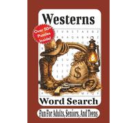 Westerns Word Search: 55 Wild West Puzzles Featuring Cowboys, Outlaws, Frontier Life & Classic Western Adventures