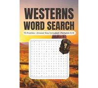 Westerns Word Search: 75 Themed Puzzles Inspired by Ranch Life, Frontier Towns & Open Skies (Answers Included)