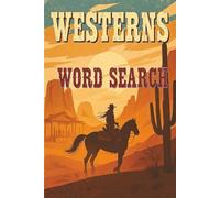 Westerns Word Search: Classic Cowboy Puzzles Featuring the Wild West, Frontier Legends, and Old-Time Americana