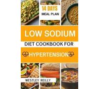 Westley Reilly Low Sodium Diet for Cookbook Hypertension (Tascabile)
