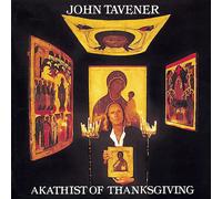 Tavener, J. - Akathist of Thanksgiving