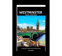 WESTMINSTER TRAVEL GUIDE: 10 Fabulous Things to Do in Westminster