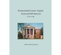 Westmoreland County, Virginia Deed and Will Abstracts, 1747-1748
