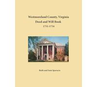 Westmoreland County, Virginia Deed and Will Abstracts, 1751-1754