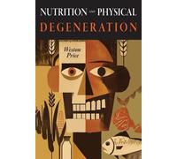 Weston a Price Nutrition and Physical Degeneration (Tascabile)