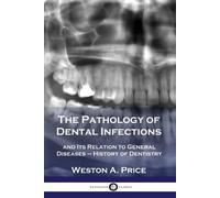 Weston a Price The Pathology of Dental Infections (Tascabile)