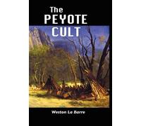 WESTON LA BARRE THE Peyote Cult (Tascabile)