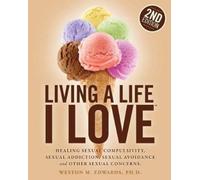 Weston M Edwards Living a Life I Love, Second Edition (Tascabile)