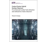 Weston M. Stacey Fusion-Fission Hybrid Nuclear Reactors (Copertina rigida)