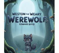 Weston the Weary Werewolf