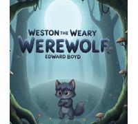 Weston the Weary Werewolf