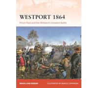 Westport 1864: Price's Raid and the Midwest's Greatest Battle