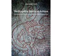 Westrogothia runica et antiqua. Protostoria della Svezia occidentale e tradizione epigrafica