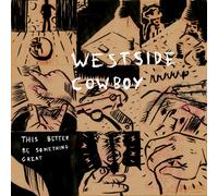 Westside Cowboy This Better Be Something Great (CD) EP