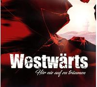Westwaerts - Hoer Nie Auf Zu Traeumen