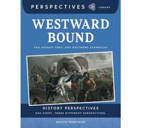 Westward Bound: The Oregon Trail and Westward Expansion