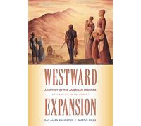Westward Expansion: A History of the American Frontier
