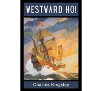Westward Ho!: The Original 1855 Historical Fiction Novel